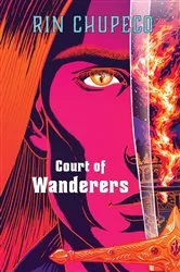 Book cover of Court of Wanderers by Rin Chupeco
