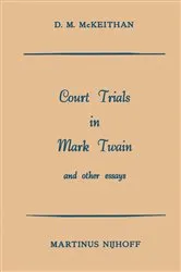 Book cover of Court Trials in Mark Twain and other Essays by D.M. MacKeithan