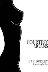 Book cover of Courtesy Moans by Dan Dudley