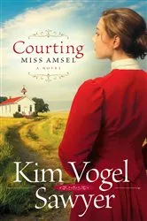 Book cover of Courting Miss Amsel by Kim Vogel Sawyer