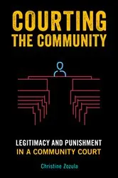 Book cover of Courting the Community by Christine Zozula