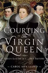 Book cover of Courting the Virgin Queen by Carol Ann Lloyd