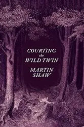 Book cover of Courting the Wild Twin by Martin Shaw