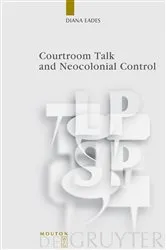 Book cover of Courtroom Talk and Neocolonial Control by Diana Eades