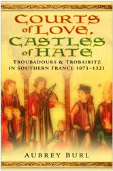 Book cover of Courts of Love, Castles of Hate by Aubrey Burl