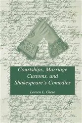 Book cover of Courtships, Marriage Customs, and Shakespeare's Comedies by L. Giese