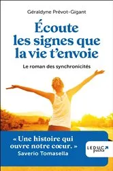 Book cover of Écoute les signes que la vie t'envoie by Géraldyne Prévot-Gigant