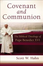 Book cover of Covenant and Communion by Scott W. Hahn