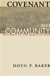 Book cover of Covenant and Community by Doug P. Baker