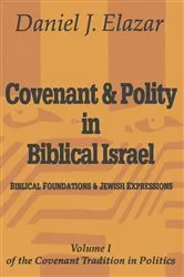 Book cover of Covenant and Polity in Biblical Israel by Daniel Elazar