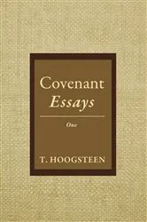 Book cover of Covenant Essays: One by T. Hoogsteen