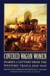Book cover of Covered Wagon Women, Volume 1 by Kenneth L. Holmes