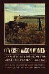 Book cover of Covered Wagon Women, Volume 6 by Kenneth L. Holmes