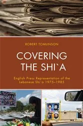 Book cover of Covering the Shi`a by Robert W. Tomlinson