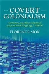 Book cover of Covert colonialism by Florence Mok