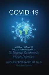 Book cover of COVID-19 AFRICA, HAITI, AND THE U. S. VIRGIN ISLANDS: by Batsielilit, Dr. Hugues, F