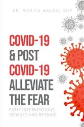Book cover of COVID-19 & Post COVID-19 Alleviate the Fear by Rodica Malos