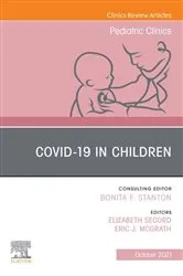 Book cover of Covid-19, An Issue of Pediatric Clinics of North America, E-Book by Elizabeth Secord MD