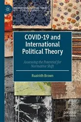 Book cover of COVID-19 and International Political Theory by Ruairidh Brown