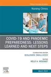 Book cover of COVID-19 and Pandemic Preparedness: Lessons Learned and Next Steps, An Issue of Nursing Clinics, E-Book by Wolgast DNP, RN, FACHE, FAAN, COL (R), US Army, Kelly A.