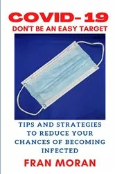 Book cover of COVID- 19 DON'T BE AN EASY TARGET by Fran Moran