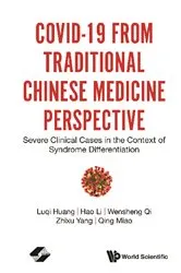 Book cover of Covid-19 From Traditional Chinese Medicine Perspective: Severe Clinical Cases In The Context Of Syndrome Differentiation by Luqi Huang