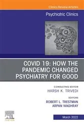 Book cover of COVID 19: How the Pandemic Changed Psychiatry for Good, An Issue of Psychiatric Clinics of North America, E-Book by Robert L. Trestman PhD MD