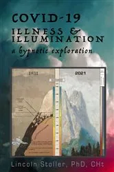 Book cover of COVID-19: Illness & Illumination by Lincoln Stoller