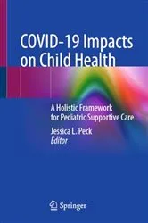 Book cover of COVID-19 Impacts on Child Health by Jessica L. Peck