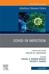 Book cover of Covid 19 Infection, An Issue of Infectious Disease Clinics of North America, E-Book by Bender Ignacio MD, MPH, Rachel