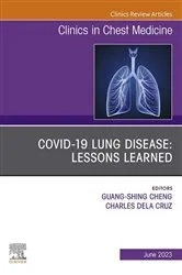 Book cover of COVID-19 lung disease: Lessons Learned, An Issue of Clinics in Chest Medicine, E-Book by Dela Cruz MD, PhD, Charles S.