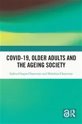 Book cover of Covid-19, Older Adults and the Ageing Society by Suhita Chopra Chatterjee