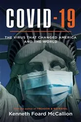 Book cover of COVID-19 | The Virus that changed America and the World by Kenneth   Foard McCallion