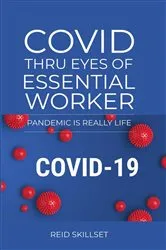 Book cover of Covid Thru Eyes of Essential Worker by Reid Skillset