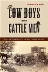 Book cover of Cow Boys and Cattle Men by Jacqueline M. Moore