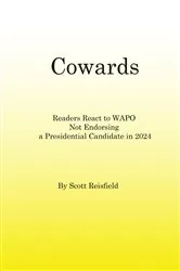 Book cover of Cowards! Readers React to WAPO Not Endorsing a Presidential Candidate in 2024 by Scott Reisfield