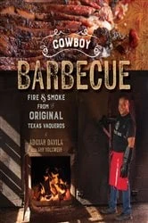Book cover of Cowboy Barbecue: Fire & Smoke from the Original Texas Vaqueros by N/A
