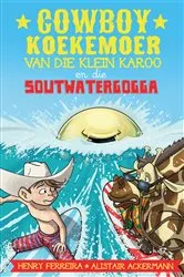 Book cover of Cowboy Koekemoer van die Klein Karoo en die soutwatergogga by Henry Ferreira