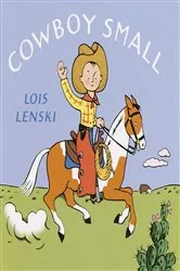Book cover of Cowboy Small by Lois Lenski