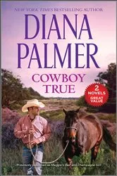 Book cover of Cowboy True by Diana Palmer