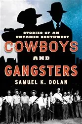 Book cover of Cowboys and Gangsters by Samuel K. Dolan