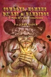Book cover of Cowboys, Homens da Lei & Bandidos by Unknown