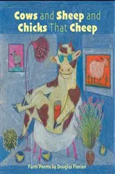 Book cover of Cows and Sheep and Chicks That Cheep by Douglas Florian