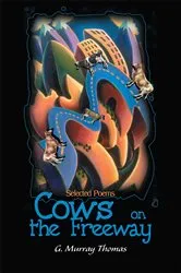 Book cover of Cows on the Freeway by G. Murray Thomas