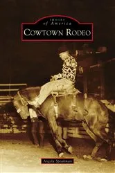 Book cover of Cowtown Rodeo by Angela Speakman
