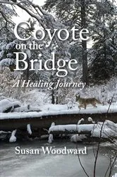 Book cover of Coyote on the Bridge by Susan Woodward
