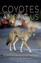 Book cover of Coyotes Among Us by Stanley D. PhD Gehrt