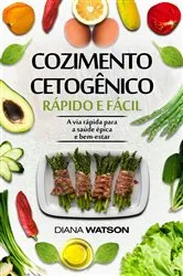 Book cover of Cozimento cetogênico rápido e fácil by Diana Watson