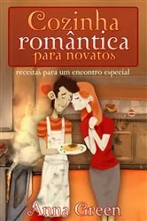 Book cover of Cozinha Romântica Para Novatos by Anna Green