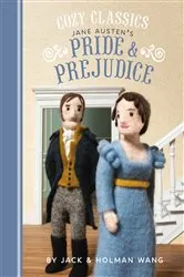 Book cover of Cozy Classics: Pride & Prejudice by Jack Wang